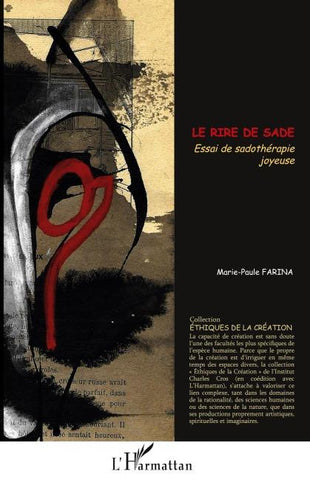 Le Rire de Sade. Essai de sadothérapie joyeuse
