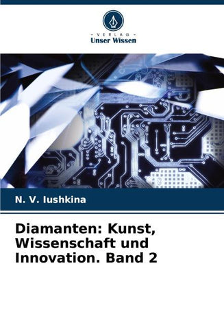 Diamanten: Kunst, Wissenschaft und Innovation. Band 2