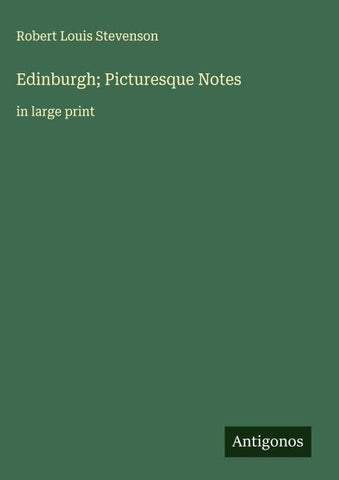 Edinburgh; Picturesque Notes