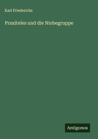 Praxiteles und die Niobegruppe