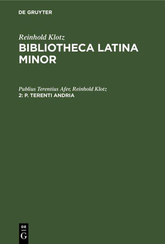 Reinhold Klotz: Bibliotheca Latina minor / P. Terenti Andria
