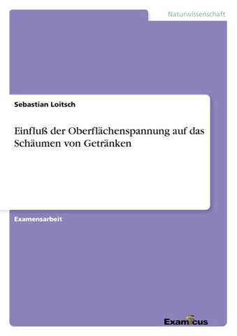 Einfluß der Oberflächenspannung auf das Schäumen von Getränken
