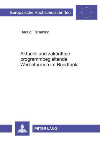 Aktuelle und zukünftige programmbegleitende Werbeformen im Rundfunk