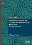 The Mysterious and the Occult from Newton to the Victorians