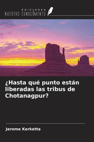 ¿Hasta qué punto están liberadas las tribus de Chotanagpur?