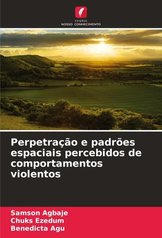 Perpetração e padrões espaciais percebidos de comportamentos violentos