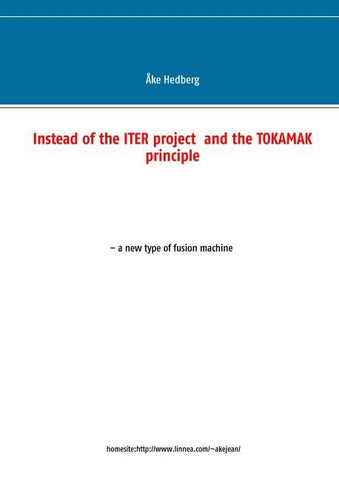 Instead of the ITER project and the TOKAMAK principle