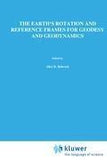 The Earth's Rotation and Reference Frames for Geodesy and Geodynamics