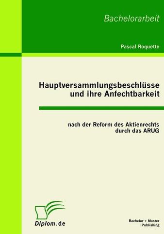 Hauptversammlungsbeschlüsse und ihre Anfechtbarkeit nach der Reform des Aktienrechts durch das ARUG