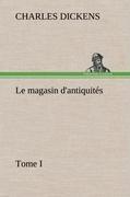 Le magasin d'antiquités, Tome I