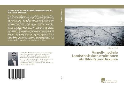 Visuell-mediale Landschaftskonstruktionen als Bild-Raum-Diskurse