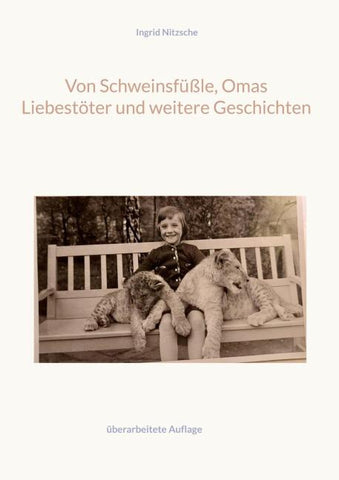 Von Schweinsfüßle, Omas Liebestöter und weitere Geschichten