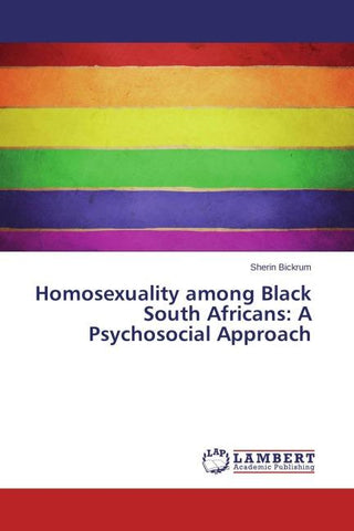 Homosexuality among Black South Africans: A Psychosocial Approach