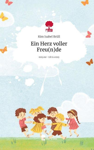 Ein Herz voller Freu(n)de. Life is a Story - story.one