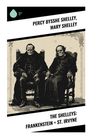The Shelleys: Frankenstein + St. Irvyne