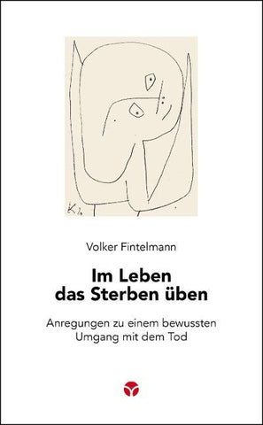 Im Leben das Sterben üben
