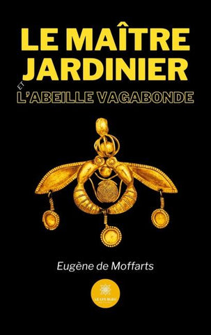 Le maître jardinier et l'abeille vagabonde