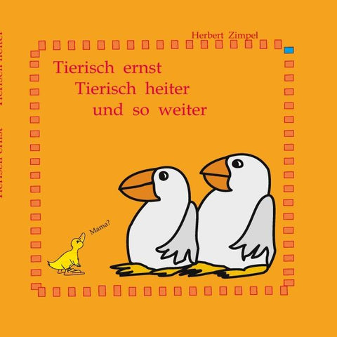 Tierisch ernst, tierisch heiter und so weiter