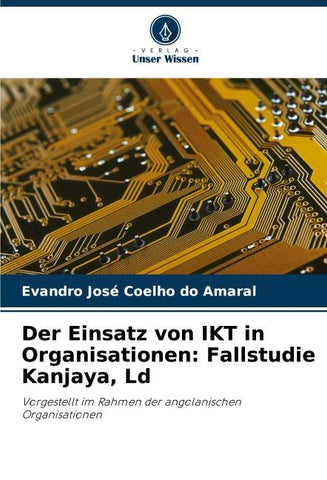 Der Einsatz von IKT in Organisationen: Fallstudie Kanjaya, Ld