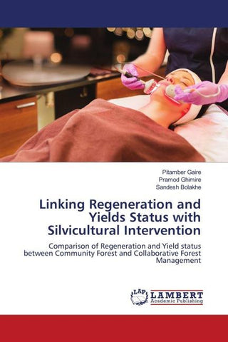 Linking Regeneration and Yields Status with Silvicultural Intervention
