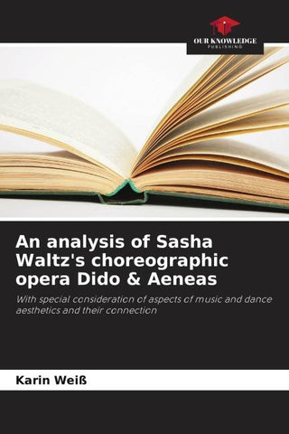 An analysis of Sasha Waltz's choreographic opera Dido & Aeneas