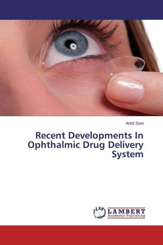 Recent Developments In Ophthalmic Drug Delivery System