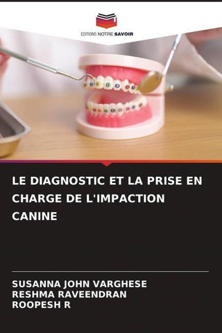 LE DIAGNOSTIC ET LA PRISE EN CHARGE DE L'IMPACTION CANINE