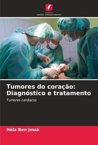 Tumores do coração: Diagnóstico e tratamento