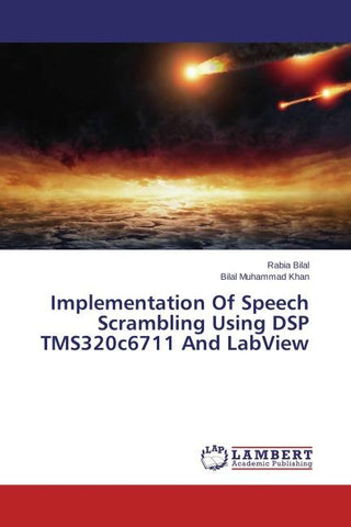 Implementation Of Speech Scrambling Using DSP TMS320c6711 And LabView