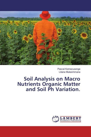 Soil Analysis on Macro Nutrients Organic Matter and Soil Ph Variation.
