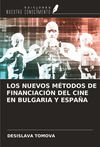 LOS NUEVOS MÉTODOS DE FINANCIACIÓN DEL CINE EN BULGARIA Y ESPAÑA