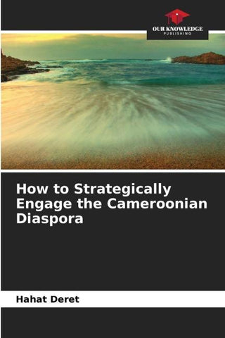 How to Strategically Engage the Cameroonian Diaspora