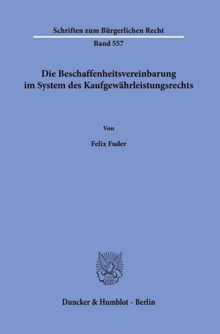 Die Beschaffenheitsvereinbarung im System des Kaufgewährleistungsrechts.