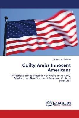 Guilty Arabs Innocent Americans