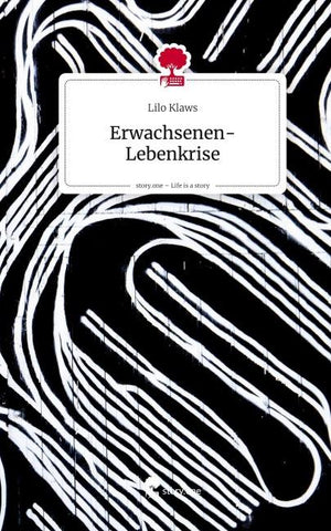 Erwachsenen-Lebenkrise. Life is a Story - story.one