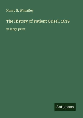 The History of Patient Grisel, 1619