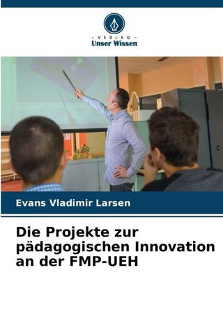 Die Projekte zur pädagogischen Innovation an der FMP-UEH
