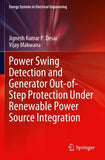 Power Swing Detection and Generator Out-of-Step Protection Under Renewable Power Source Integration
