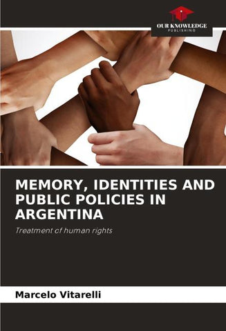 MEMORY, IDENTITIES AND PUBLIC POLICIES IN ARGENTINA