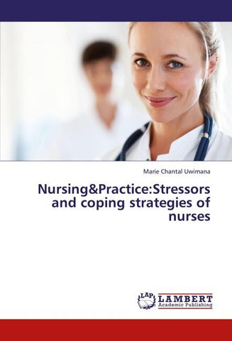 Nursing&Practice:Stressors and coping strategies of nurses