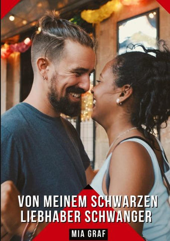Von meinem schwarzen Liebhaber schwanger
