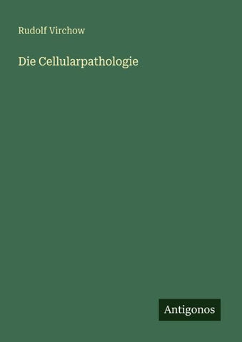 Die Cellularpathologie