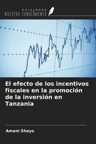 El efecto de los incentivos fiscales en la promoción de la inversión en Tanzania