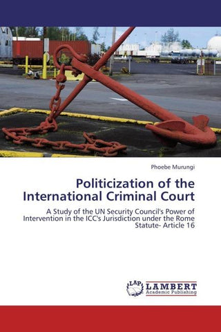 Politicization of the International Criminal Court