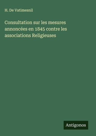 Consultation sur les mesures annoncées en 1845 contre les associations Religieuses