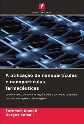 A utilização de nanopartículas e nanopartículas farmacêuticas