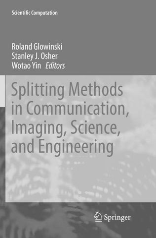 Splitting Methods in Communication, Imaging, Science, and Engineering