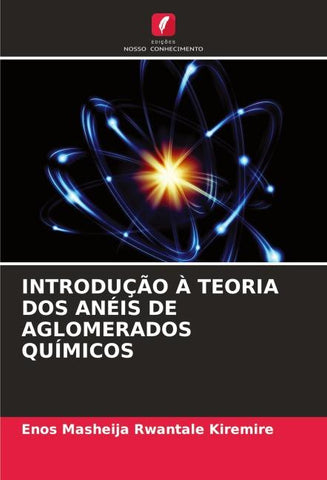INTRODUÇÃO À TEORIA DOS ANÉIS DE AGLOMERADOS QUÍMICOS