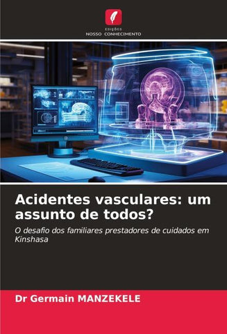 Acidentes vasculares: um assunto de todos?