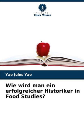 Wie wird man ein erfolgreicher Historiker in Food Studies?
